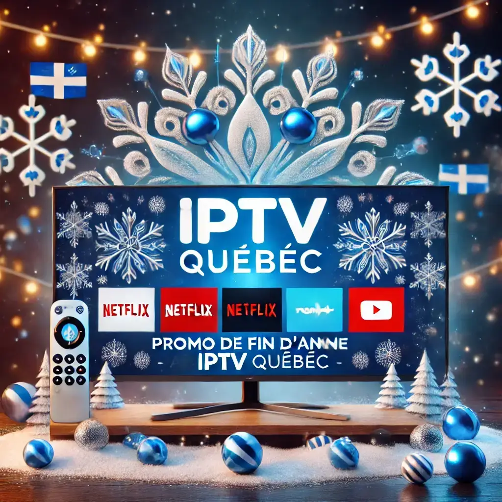 Offre spéciale de fin d'année IPTV Québec avec des chaînes comme Netflix et YouTube.